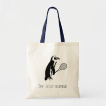 Penguin With Tennis Racket and Text Tote Bag